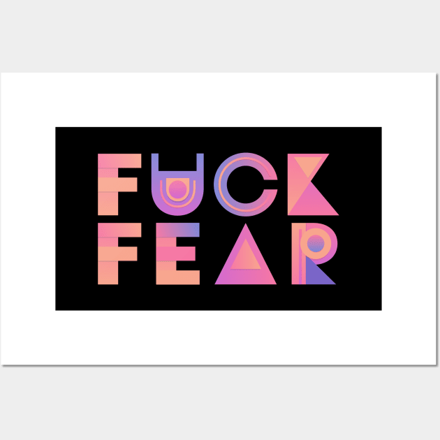 Fuck Fear Wall Art by Rolling Reality